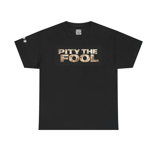 Pity the Fool Tee v03